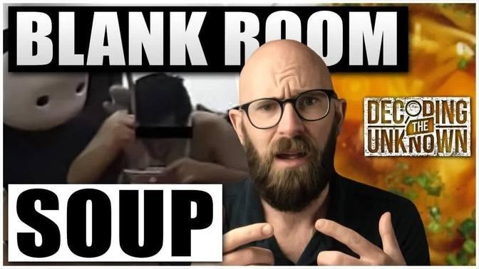 Blank Room Soup One Of YouTube S Creepiest Videos Videos Decoding