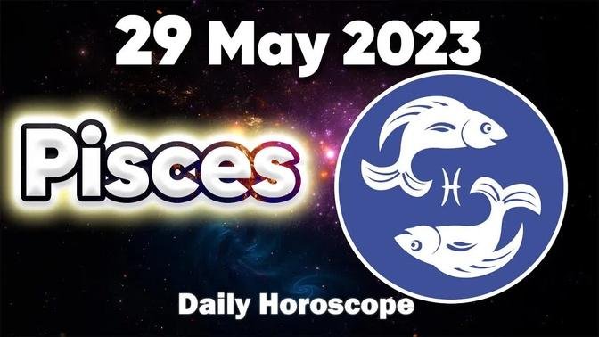 Pisces 𝐀 𝐌𝐈𝐑𝐀𝐂𝐋𝐄 𝐎𝐍 𝐘𝐎𝐔𝐑 𝐖𝐀𝐘 Horoscope FOR TODAY MAY 29 2023