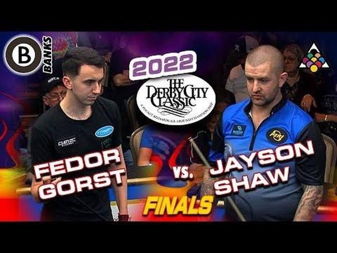 BANK POOL FEDOR GORST VS JAYSON SHAW 2022 DERBY CITY CLASSIC BANK POOL