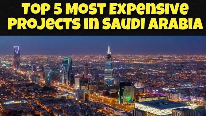 Top 5 Most Expensive Projects In Saudi Arabia