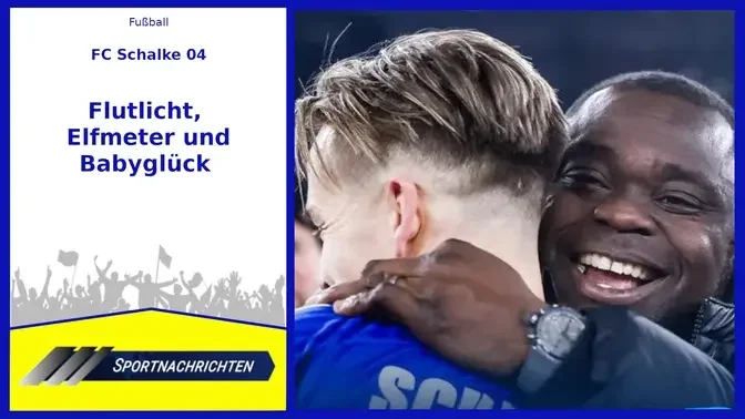 FC Schalke 04: Flutlicht, Elfmeter und Babyglück | FC Schalke 04 - VfL Osnabrück