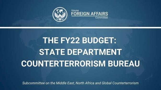 The FY22 Budget: State Department Counterterrorism Bureau