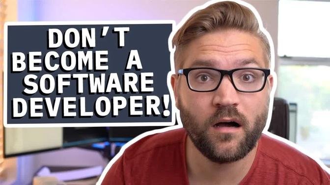 Why You Shouldn't Become a Software Developer in 2021