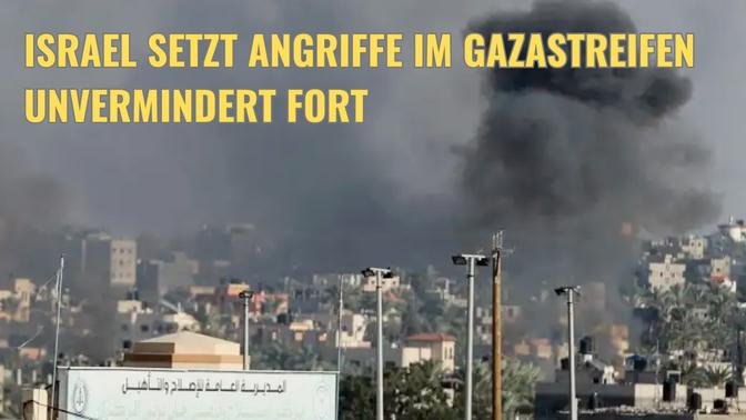Israel setzt Angriffe im Gazastreifen unvermindert fort