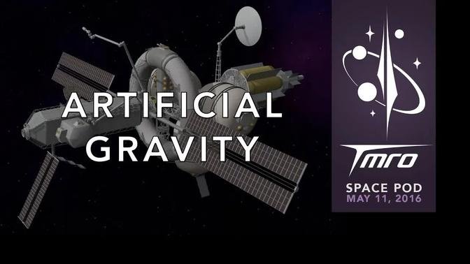 The basics of Artificial Gravity - Space Pod 05/11/16