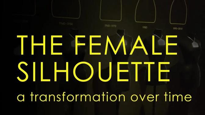 The Female Silhouette: A Transformation Over Time