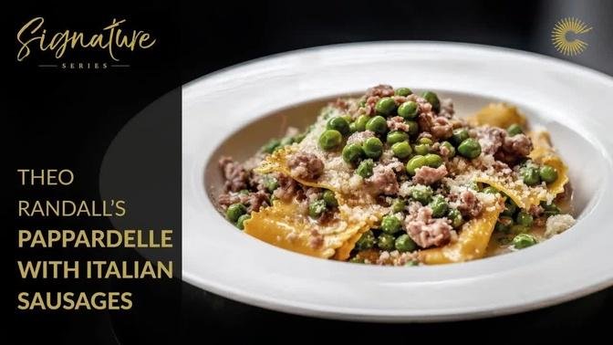 Theo Randall's Pappardelle with Italian Sausages