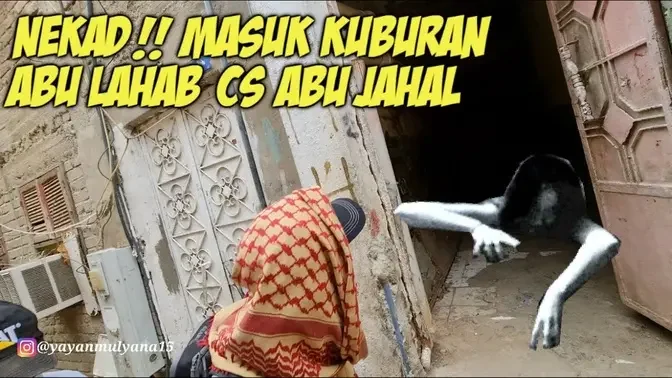 SERAM !! MASUK KE KUBURAN ABU LAHAB CS ABU JAHAL DI MEKKAH