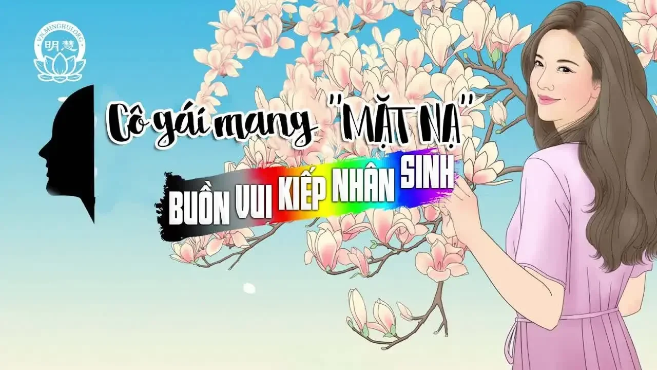 Buồn Vui Kiếp Nhân Sinh Của Cô Gái Mang "Mặt Nạ" | Minh Huệ Việt Ngữ