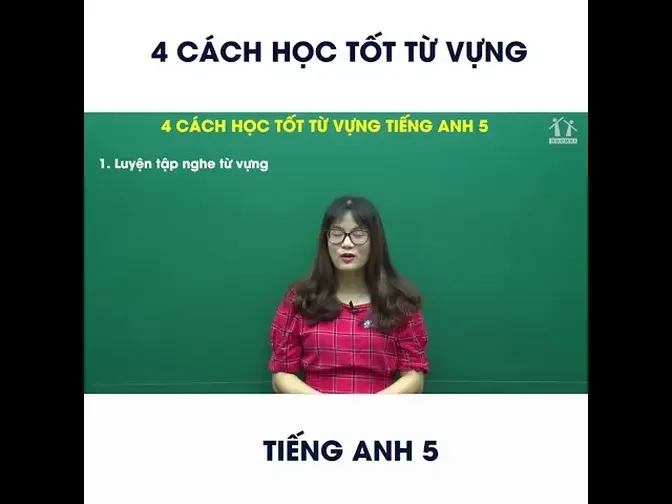 HƯỚNG DẪN HỌC SINH 4 BÍ KÍP HỌC TỐT TỪ VỰNG TIẾNG ANH LỚP 5 _ CÔ MAI HƯƠNG - HOCMAI