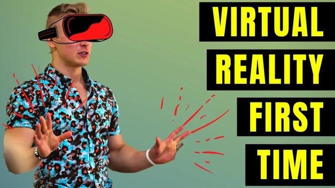 My First Time Virtual Reality Experience