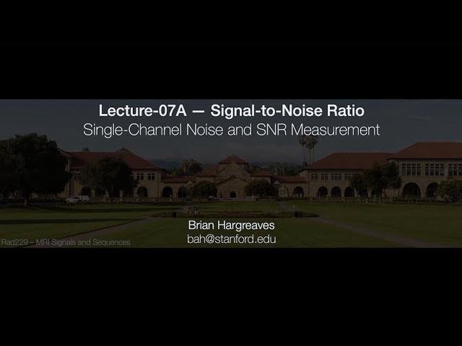 Rad229 (2020) Lecture-07A Single-Channel Noise and SNR Measurement