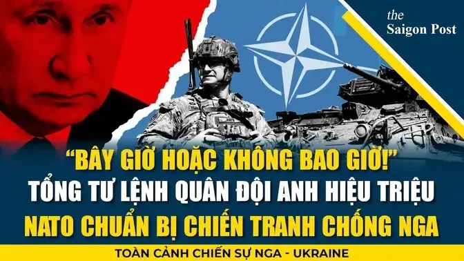 NÓNG!!! Tổng tư lệnh quân đội Anh hiệu triệu, NATO chuẩn bị chiến tranh chống Nga!