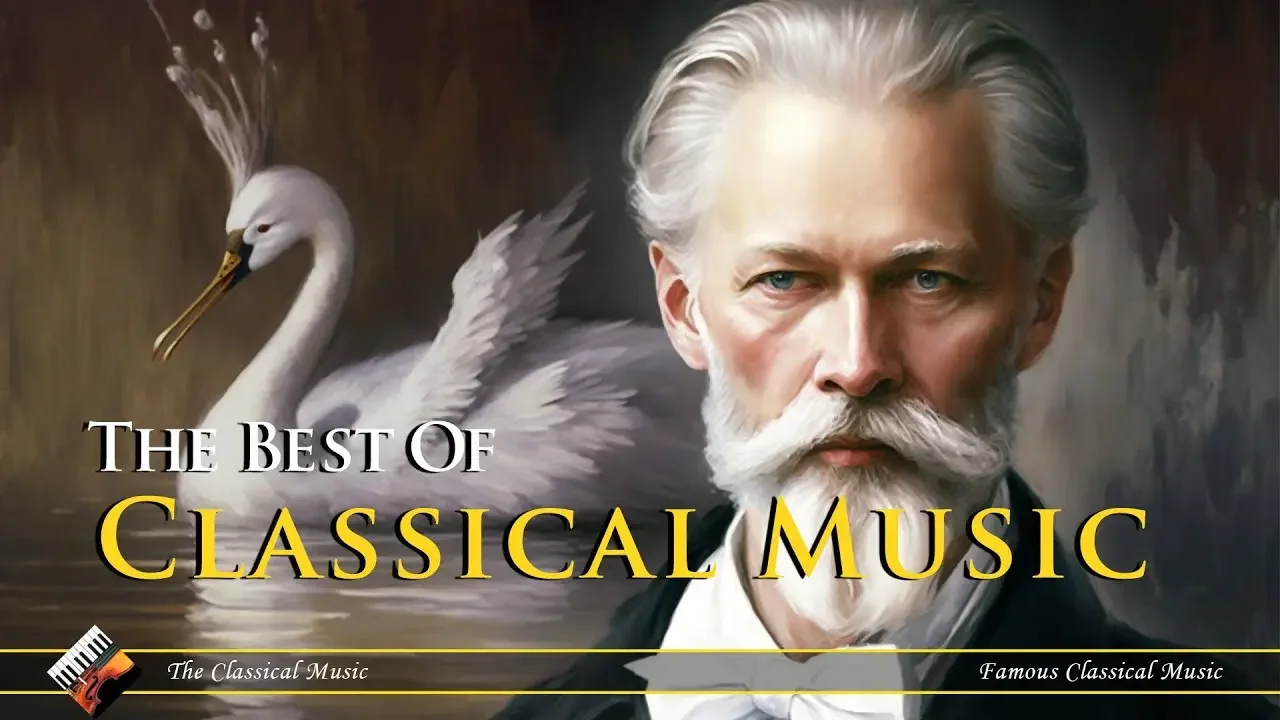 The Best Of Classical Music By Tchaikovsky, Mozart, Beethoven, Chopin