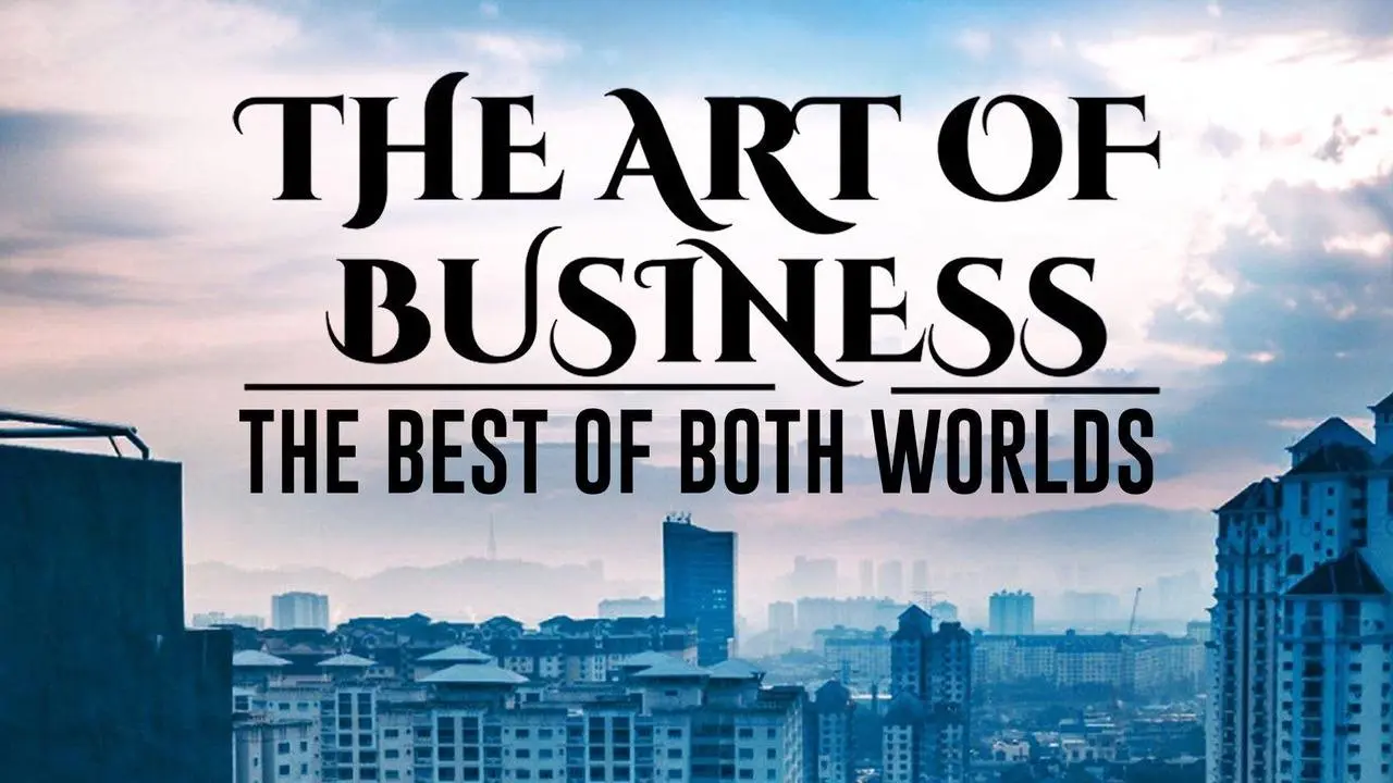 The Art of Business: The Best of Both Worlds