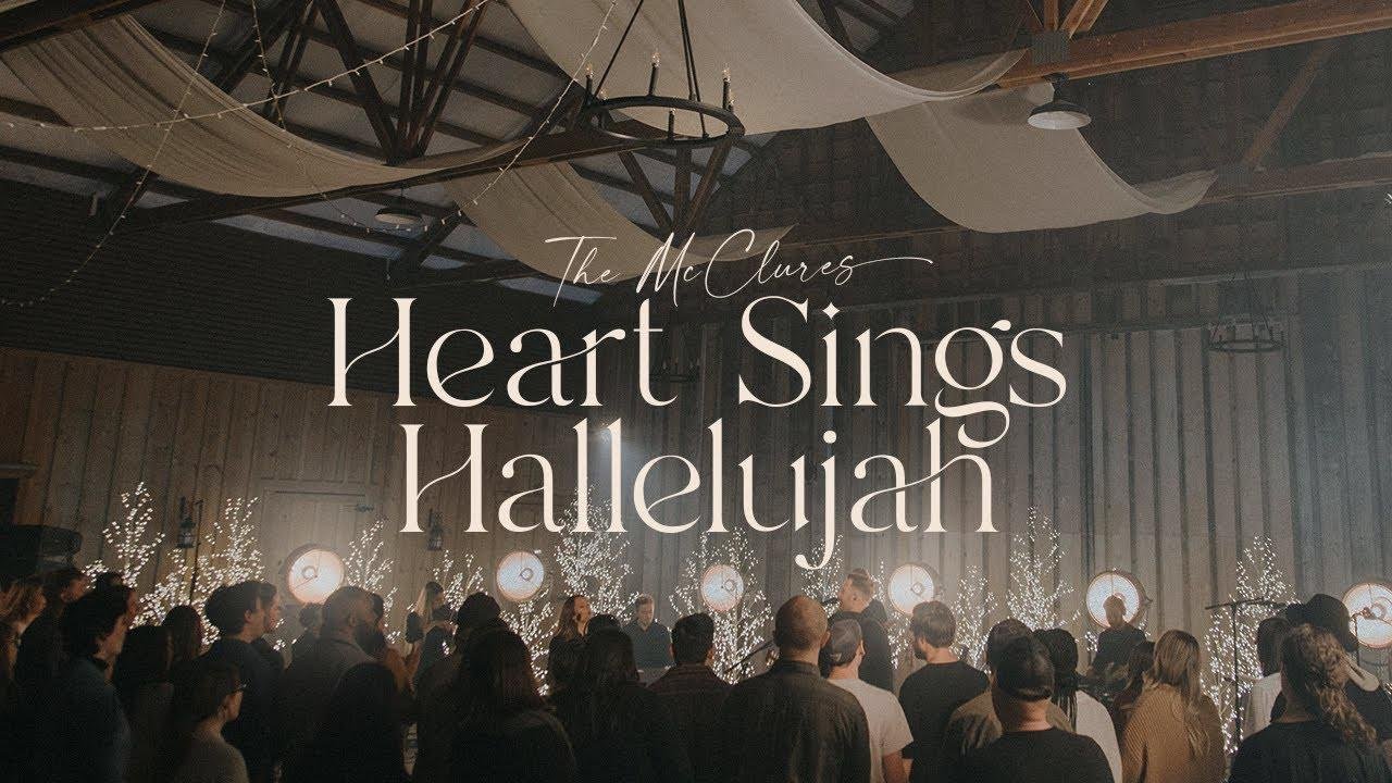 Heart Sings Hallelujah (Live) - The McClures | Christmas Morning