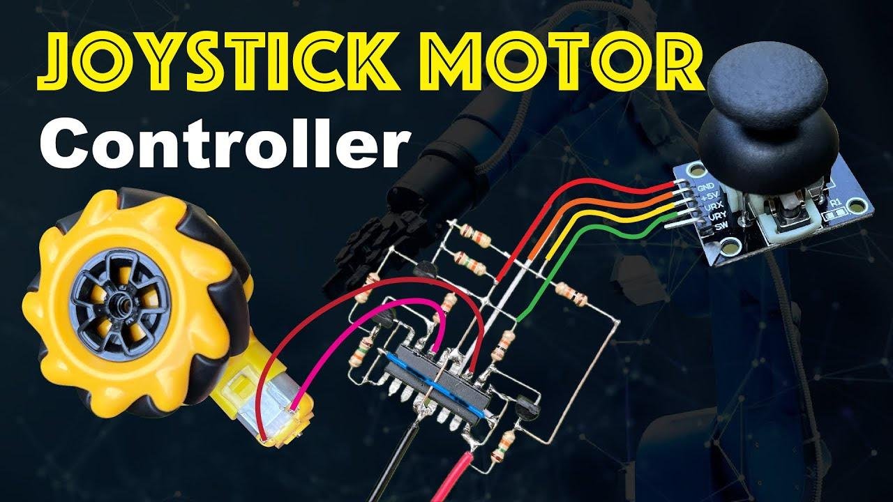 Take Control! How to Make Your Own Joystick Motor Controller | Electronics