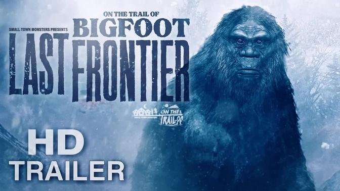 On the Trail of Bigfoot: Last Frontier - TRAILER (New Sasquatch Evidence Documentary)