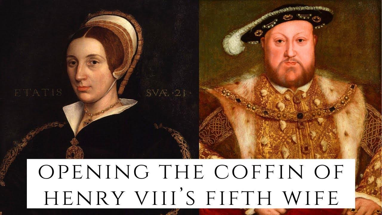 Opening The Coffin Of Henry VIII's Fifth Wife