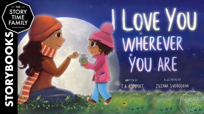 I Love You Wherever You Are | A beautiful story about Mother's unwavering love