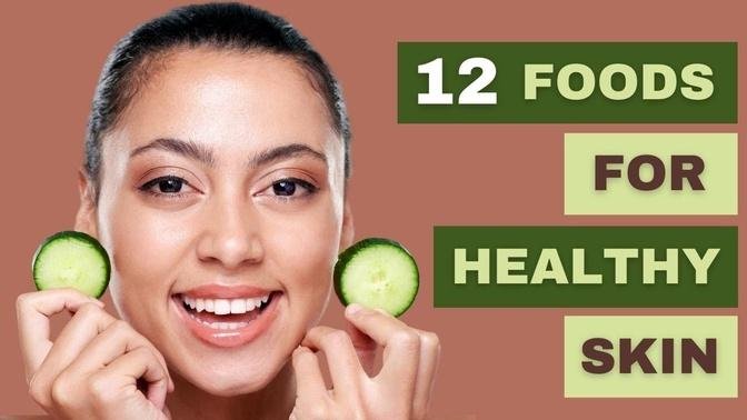 12 Best Foods For Healthy and Glowing Skin/ Food For Skin Health/ FOODI 360