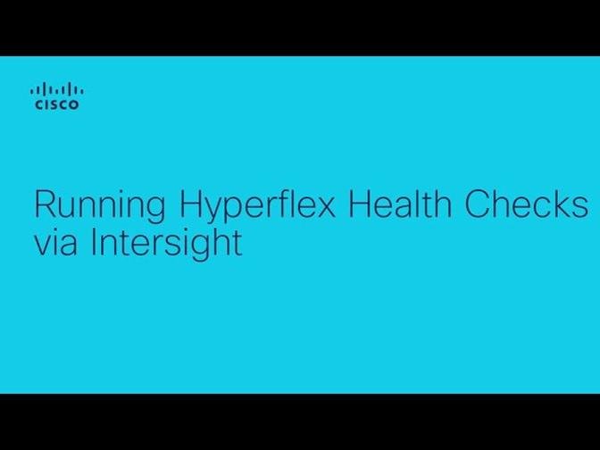 Use Intersight to Run Hyperflex Health Checks