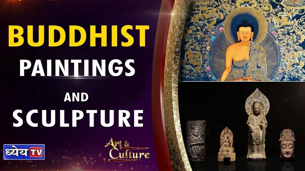 ART AND CULTURE : BUDDHIST PAINTINGS AND SCULPTURE