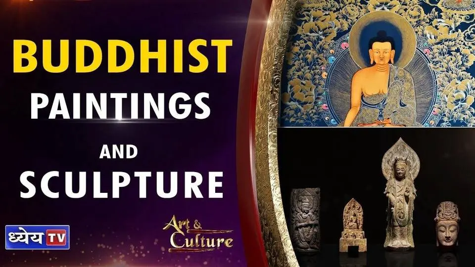 ART AND CULTURE : BUDDHIST PAINTINGS AND SCULPTURE
