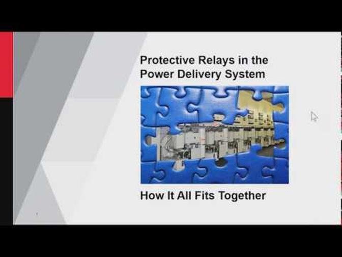 Protective Relays in the Power Delivery System How it all fits together
