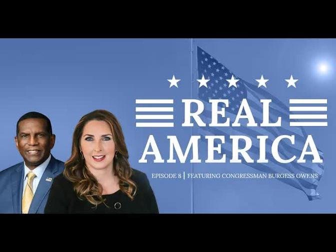 Real America Season 1, Episode 8: Rep. Burgess Owens