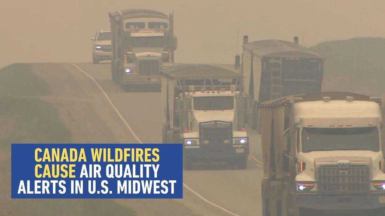 Canada Wildfires Cause Air Quality Alerts in U.S. Midwest