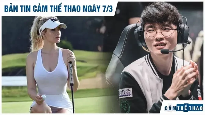 Bản tin Cảm Thể Thao 7/3 | Golf thủ điêu đứng vì lộ ảnh nóng, Hé lộ điểm yếu chí mạng của T1