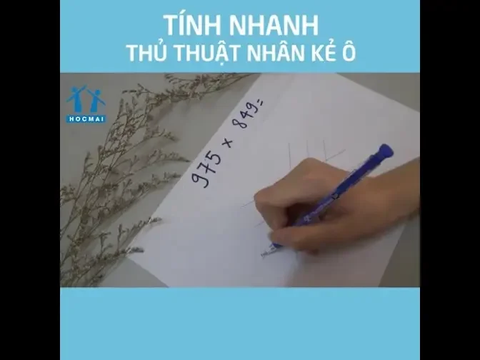 TÍNH NHANH BẰNG THỦ THUẬT NHÂN KẺ Ô _ HOCMAI