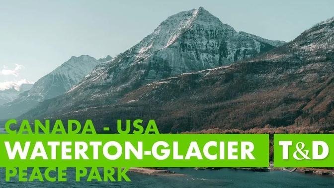 Waterton-Glacier International Peace Park 🇨🇦  Canada 🇺🇸  USA