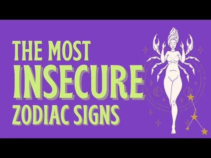 The Most Insecure Zodiac Signs