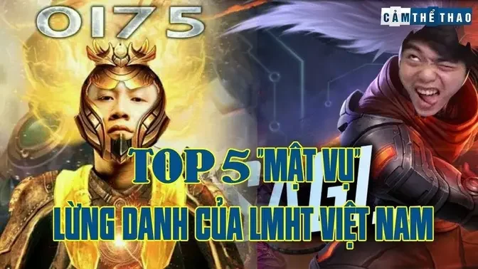 TOP 5 “MẬT VỤ” LỪNG DANH CỦA LMHT VIỆT NAM