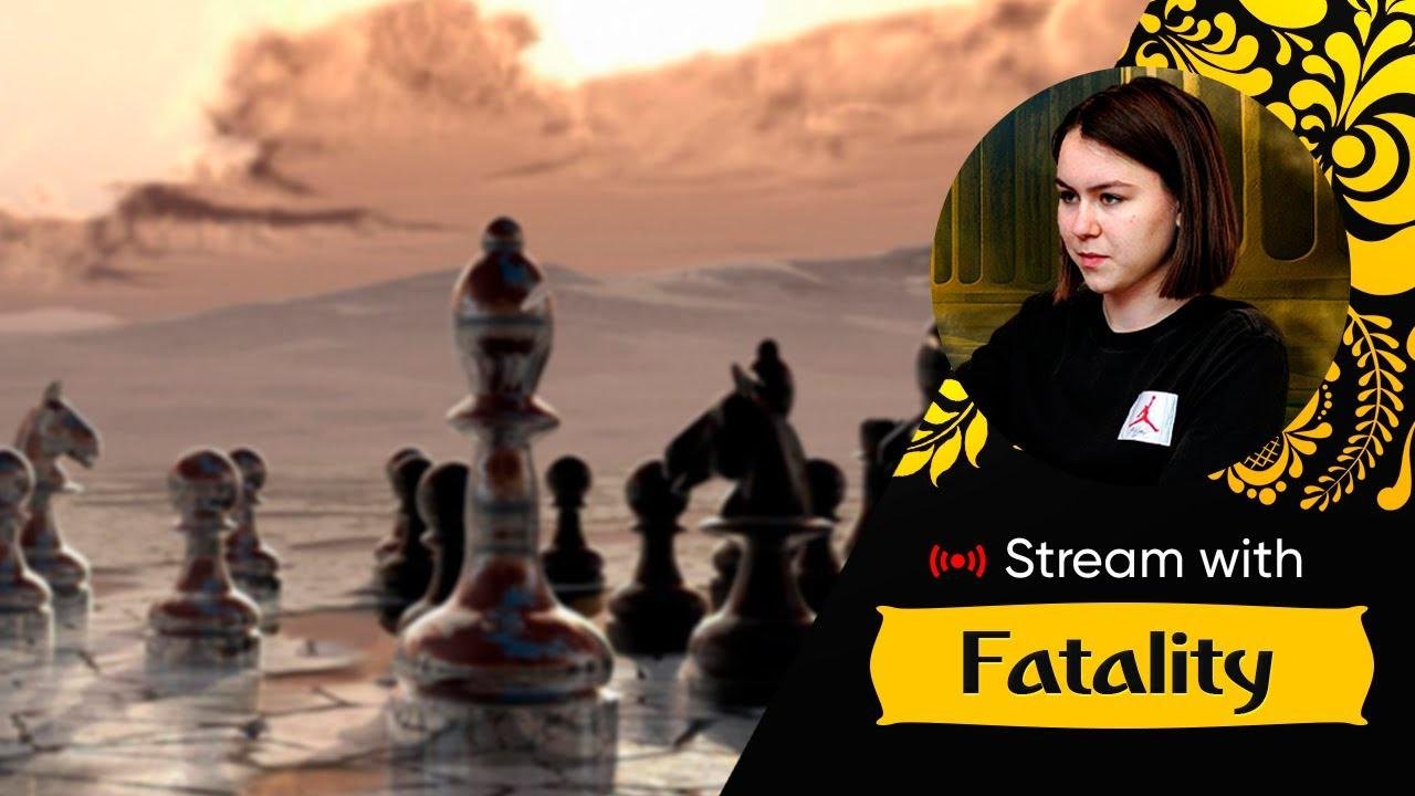 WFM Fatality stream. Chess Fight Night. CFN