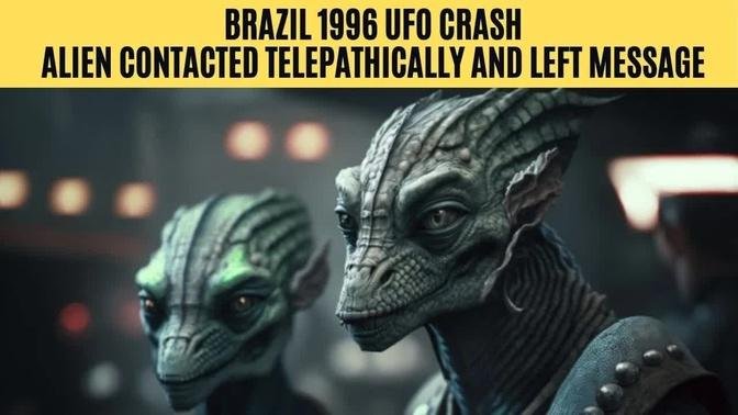 Brazil 1996 UFO Crash | Alien Contacted Telepathically and Left Message | Contact With Aliens | Ovni