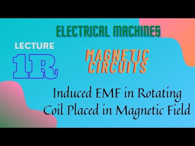 Electrical_Machines_Lecture_-_1R_Magnetic_Circuits