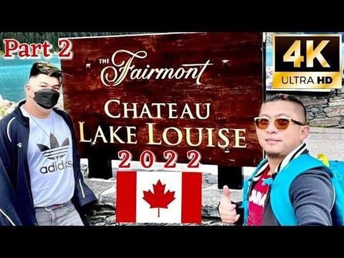 EXPLORING FAIRMOUNT CHATEAU LAKE LOUISE 2022    BANFF-LAKE LOUISE ALBERTA  CANADA P2