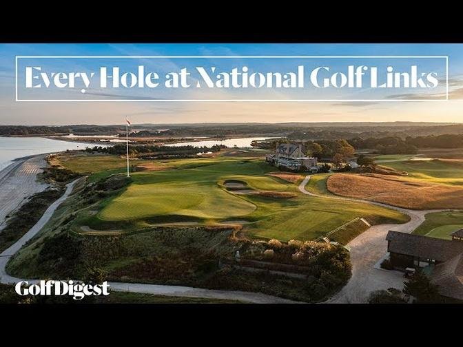 Every Hole at National Golf Links of America | Golf Digest