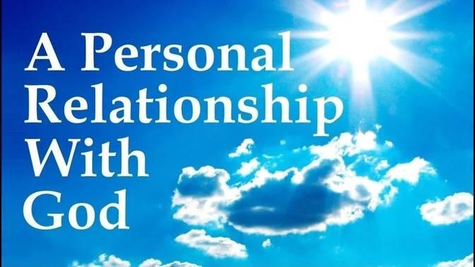 A Personal Relationship With God