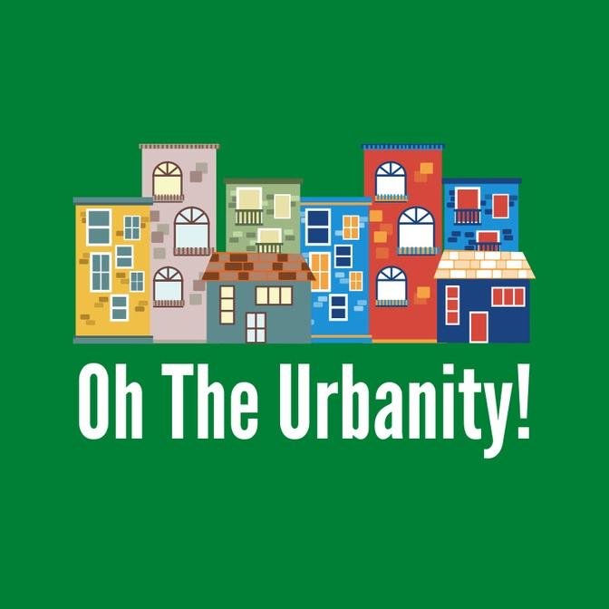Oh The Urbanity!