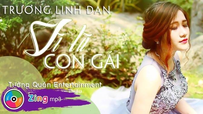Vì Là Con Gái - Trương Linh Đan (Single)