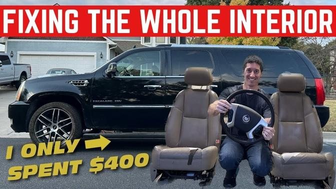 I FIXED The ENTIRE INTERIOR Of My Abandoned Cadillac Escalade For $400
