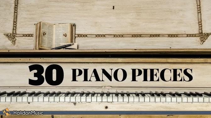 30 Most Famous Classical Piano Pieces-Chopin, Beethoven, Mozart, Tchaikovsky, ...