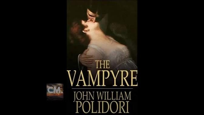 THE VAMPYRE: A TALE - FULL AUDIOBOOK by John William Polidori | Creators Mind
