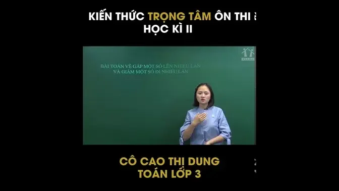 KIẾN THỨC TRỌNG TÂM TOÁN LỚP 3 _ CÔ CAO THỊ DUNG - HOCMAi