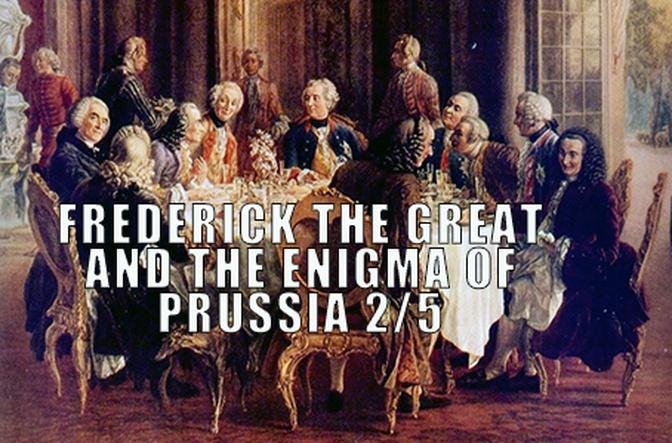 Frederick the Great  and the Enigma of Prussia 2/5