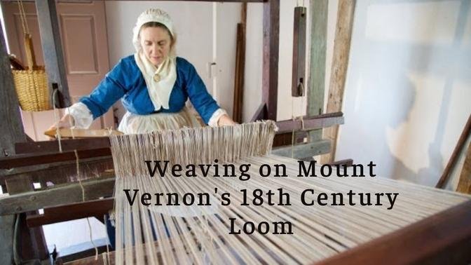 Weaving on Mount Vernon's 18th Century Loom